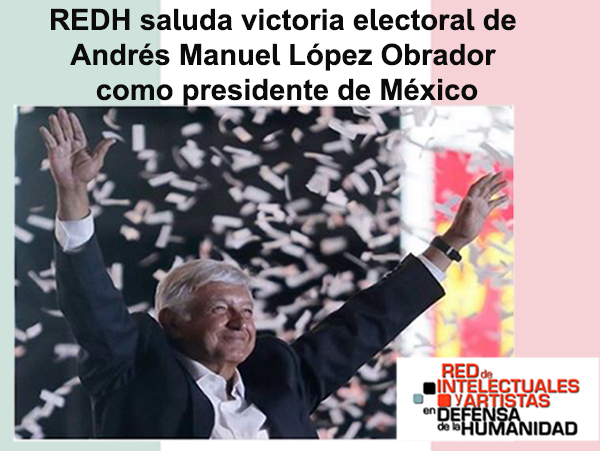 Declaración de la Red En Defensa de la Humanidad sobre la elección de Andrés Manuel López Obrador como presidente de México.